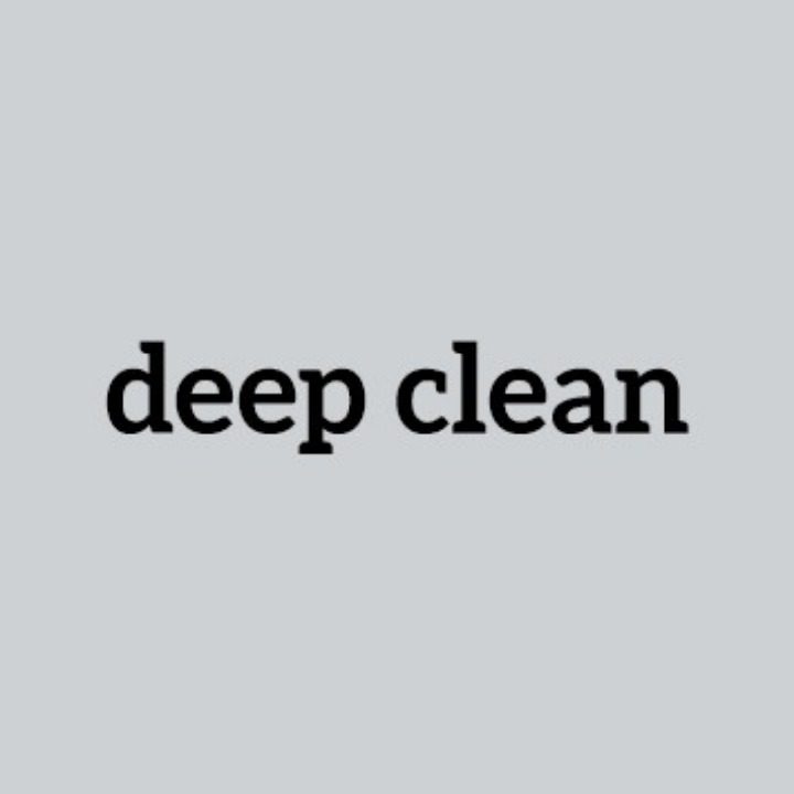 Deep clean