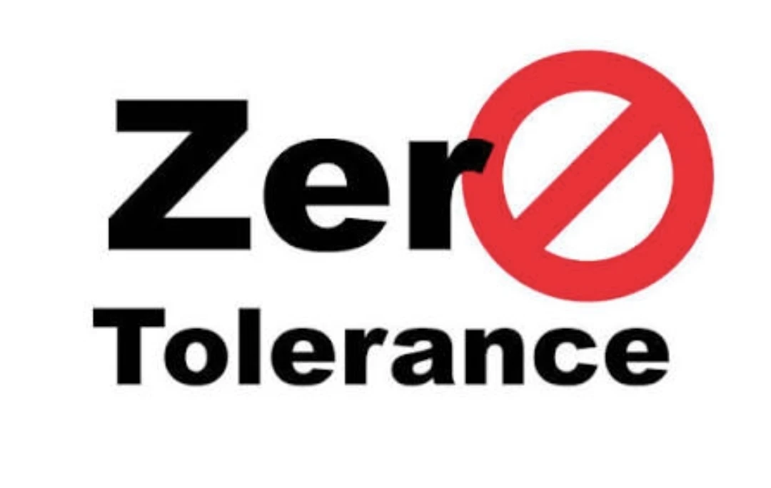 Zero tolerance.